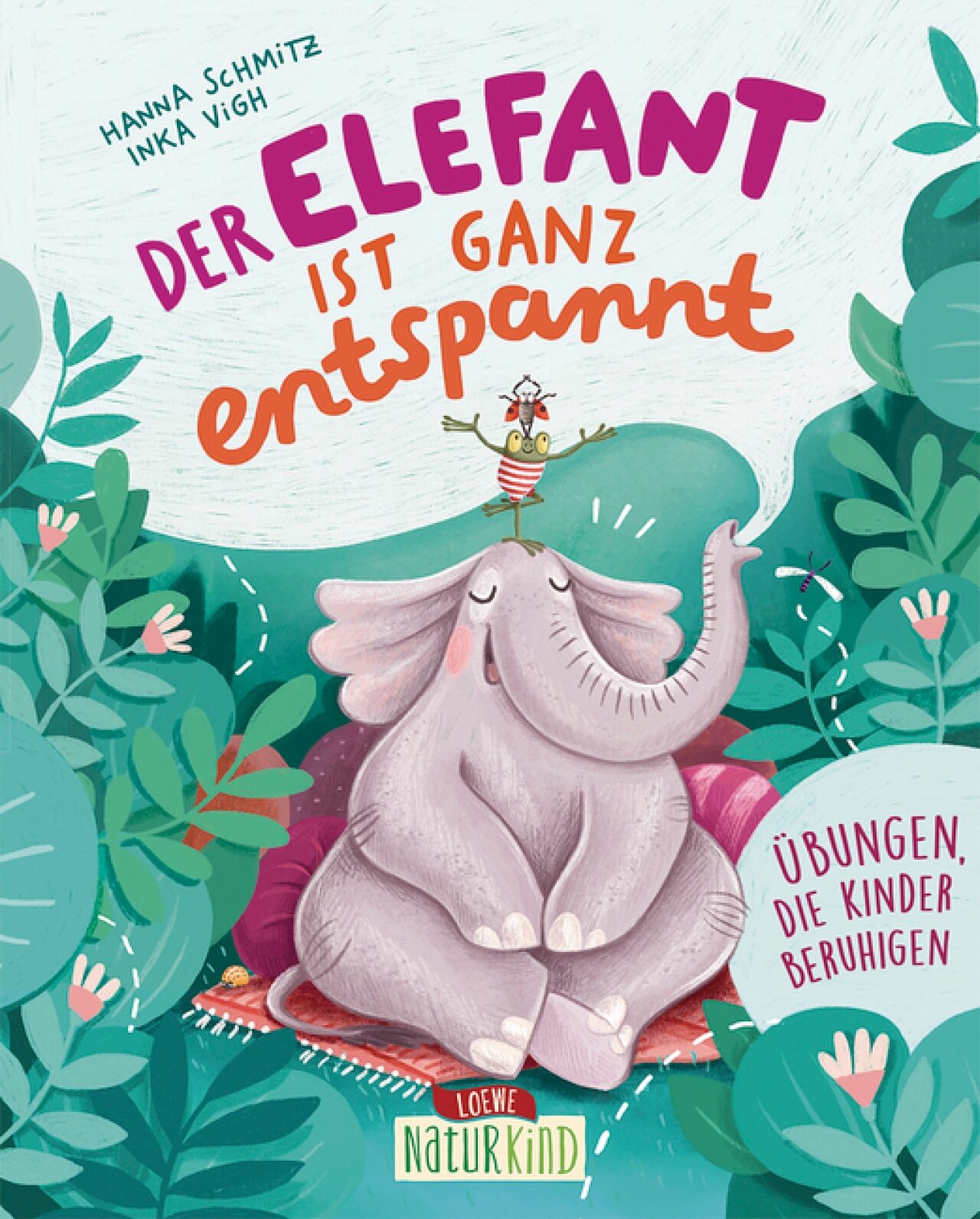 Loewe Verlag 978-3-7432-1306-7 Der Elefant Ist Ganz Entspannt (Naturkind)