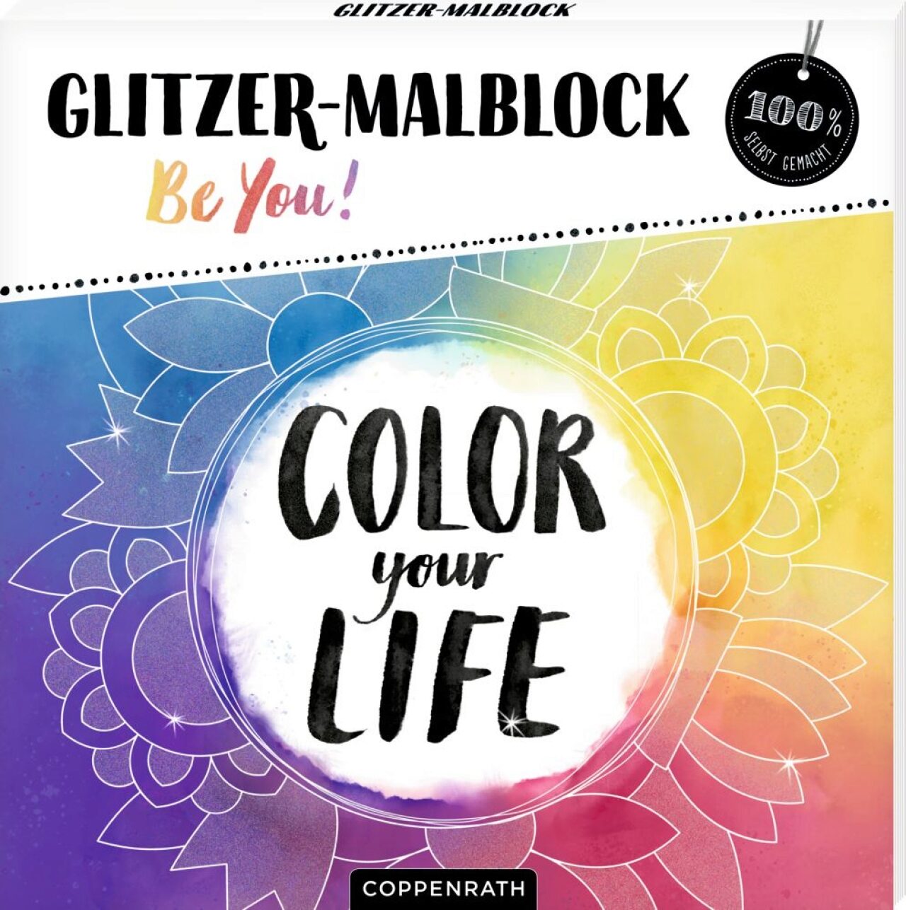 Coppenrath 64526 Glitzer-Malblock - Be You! (100% Selbst Gemacht)