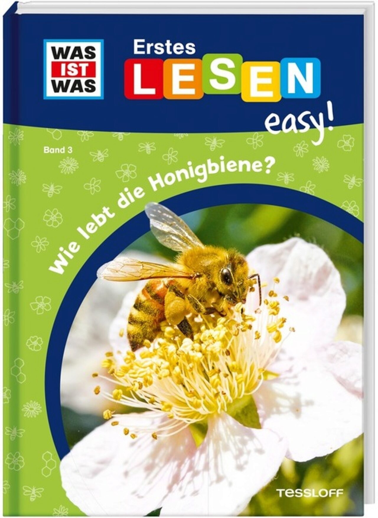 Tessloff 378867721 Was Ist Was Erstes Lesen Easy! Band 3. Wie Lebt Die Honigbiene?
