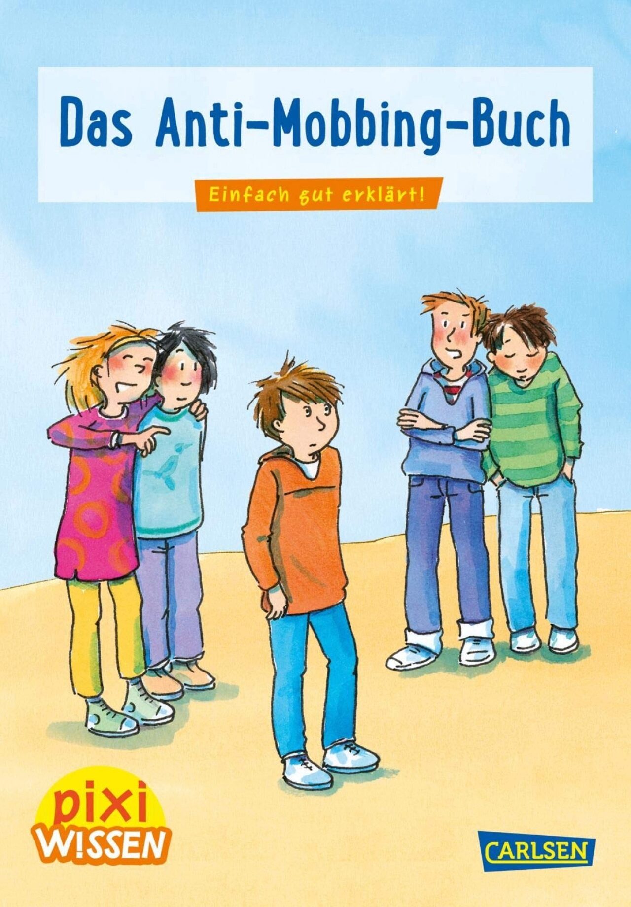Carlsen 123164 Pixi Wissen 91: Das Anti-Mobbing Buch