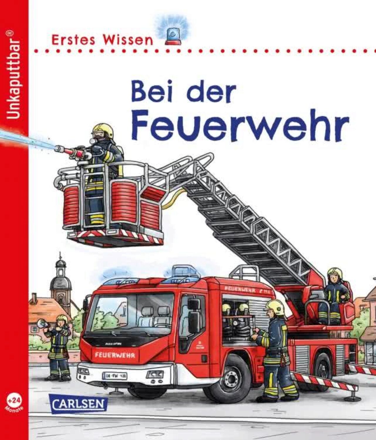 Carlsen 103609 Unkaputtbar: Erstes Wissen: Bei Der Feuerwehr