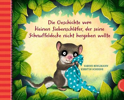 Sabine Bohlmann: Der kleine Siebenschläfer 3: Die Geschichte vom kleinen Siebenschläfer, der seine Schnuffeldecke nicht hergeben wollte - gebunden - Bild 7